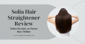 Solia Hair Straightener Review